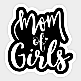 Cute Mom Of Girls T-shirt Mothers Day Gift Sticker
